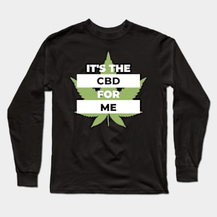 It's The CBD for Me Long Sleeve T-Shirt